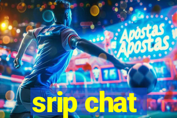 srip chat